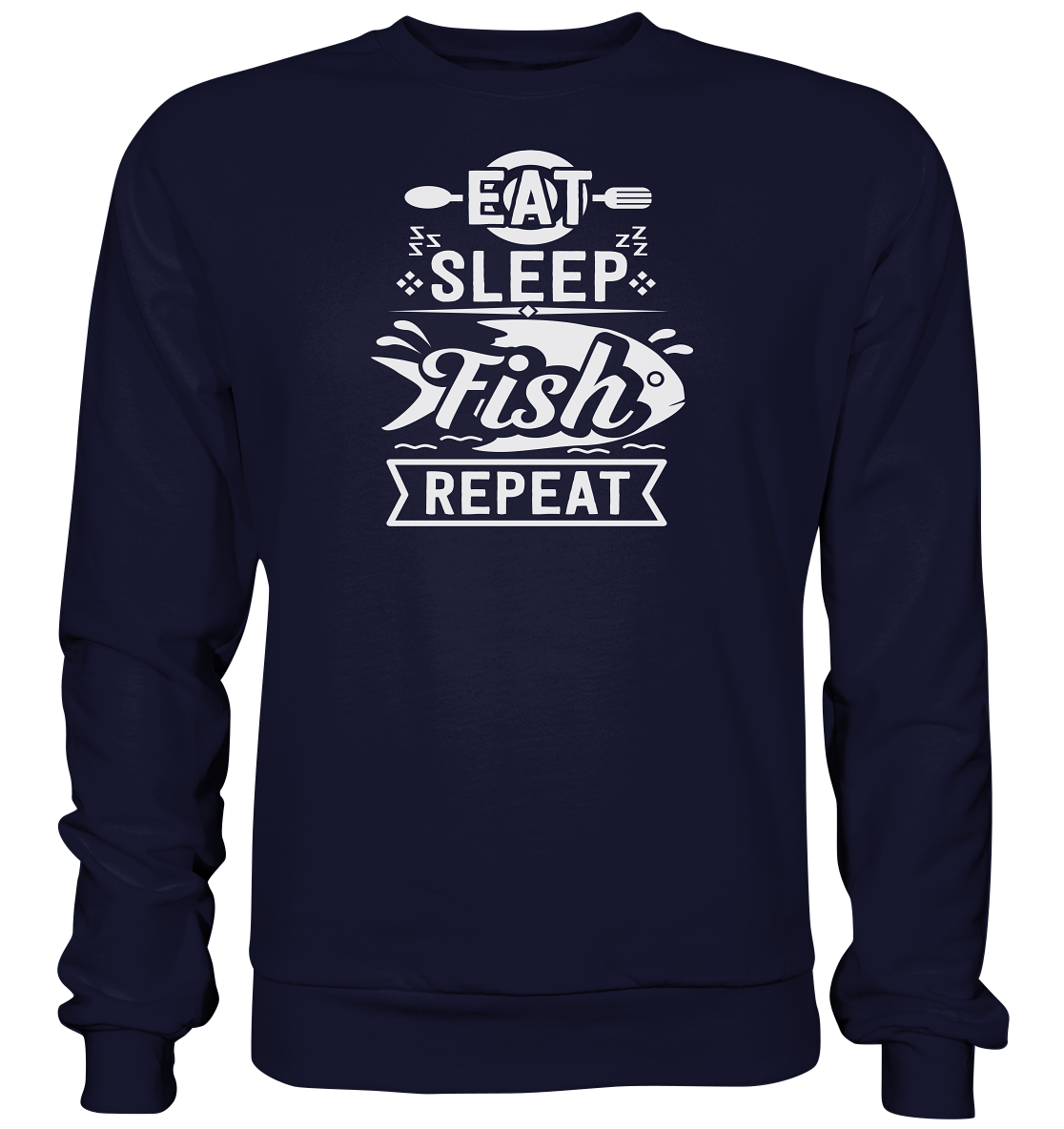 Eat, Sleep, Fish, Repeat - Basic Sweatshirt