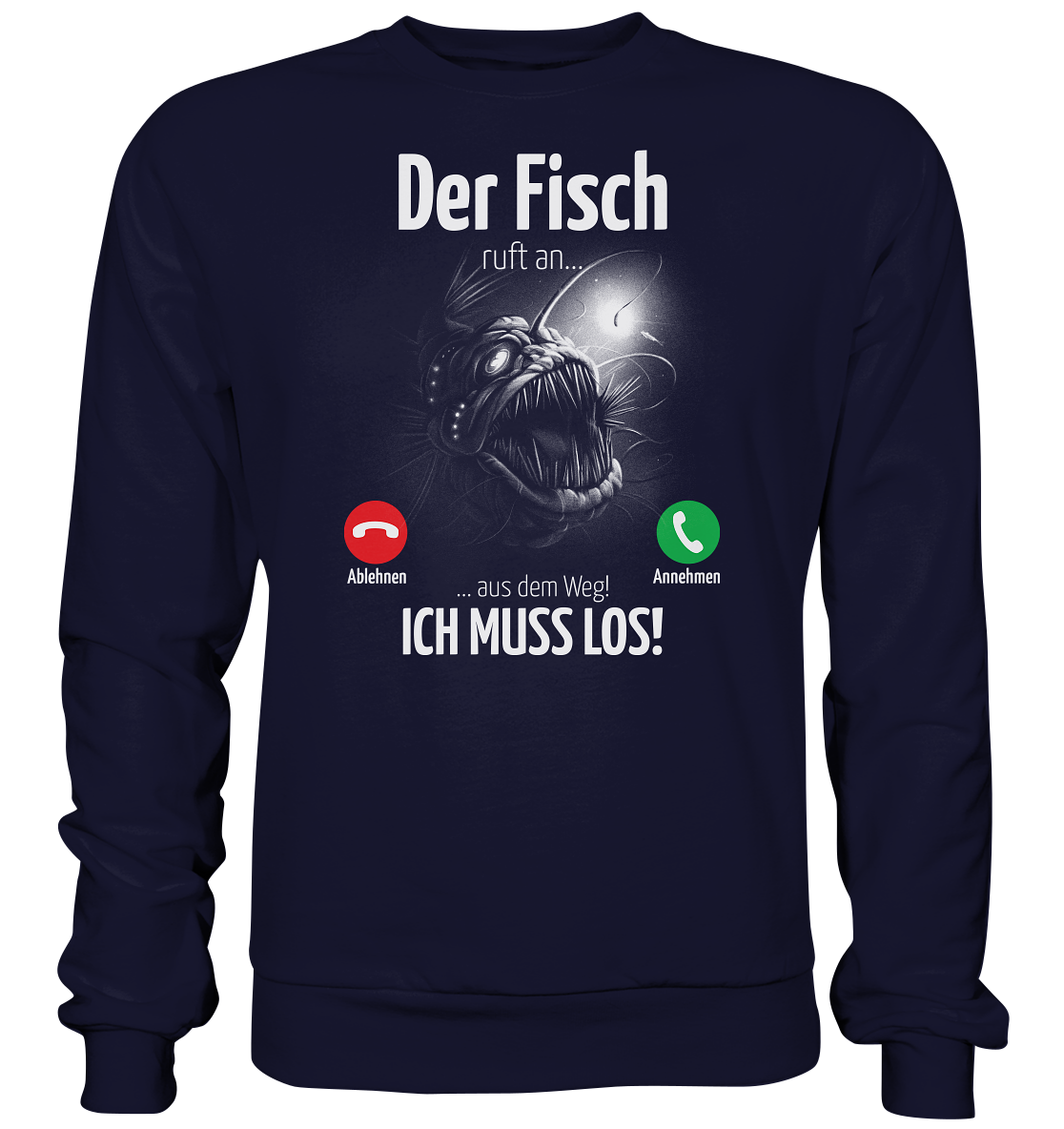 Der Fisch ruft an... - Basic Sweatshirt