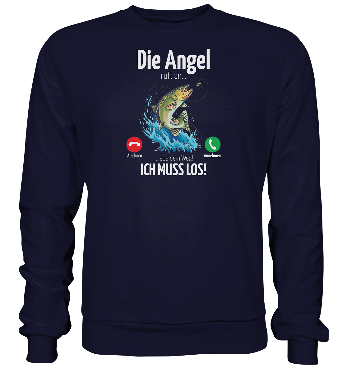 Die Angel ruft an... - Basic Sweatshirt