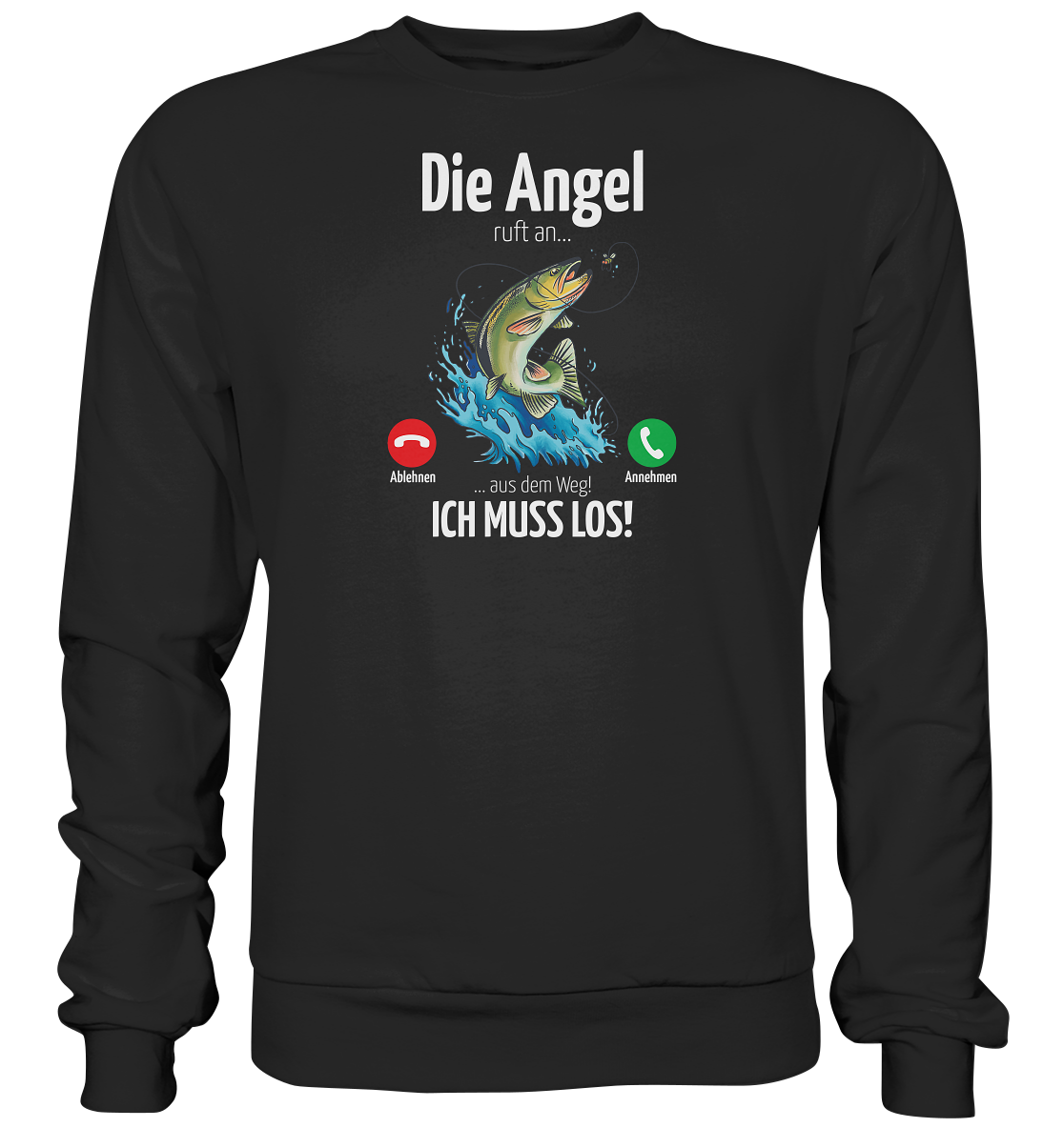 Die Angel ruft an... - Basic Sweatshirt