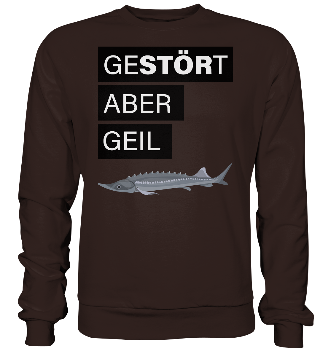 Gestört aber geil - Basic Sweatshirt