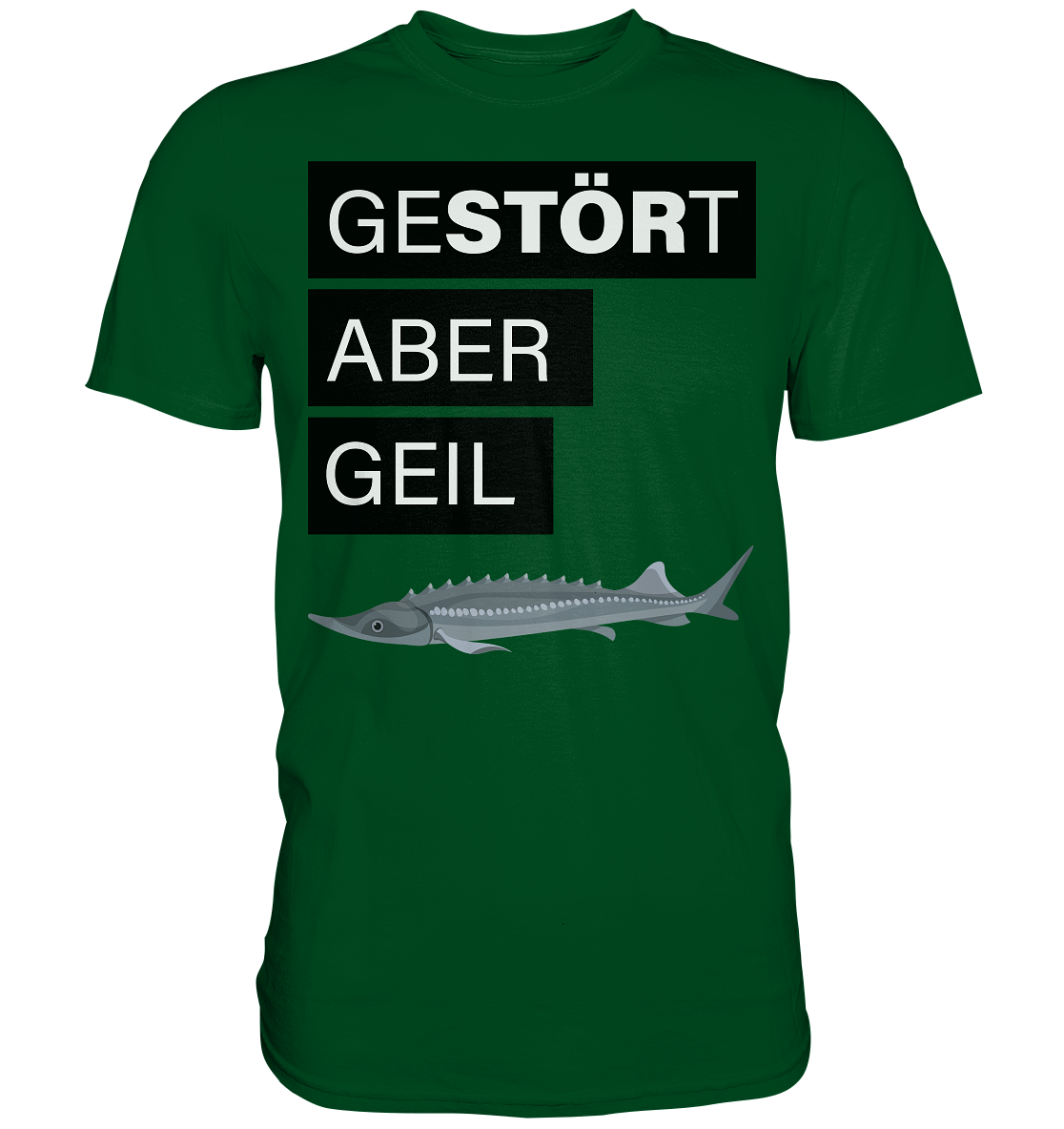 Gestört aber geil - Premium Shirt