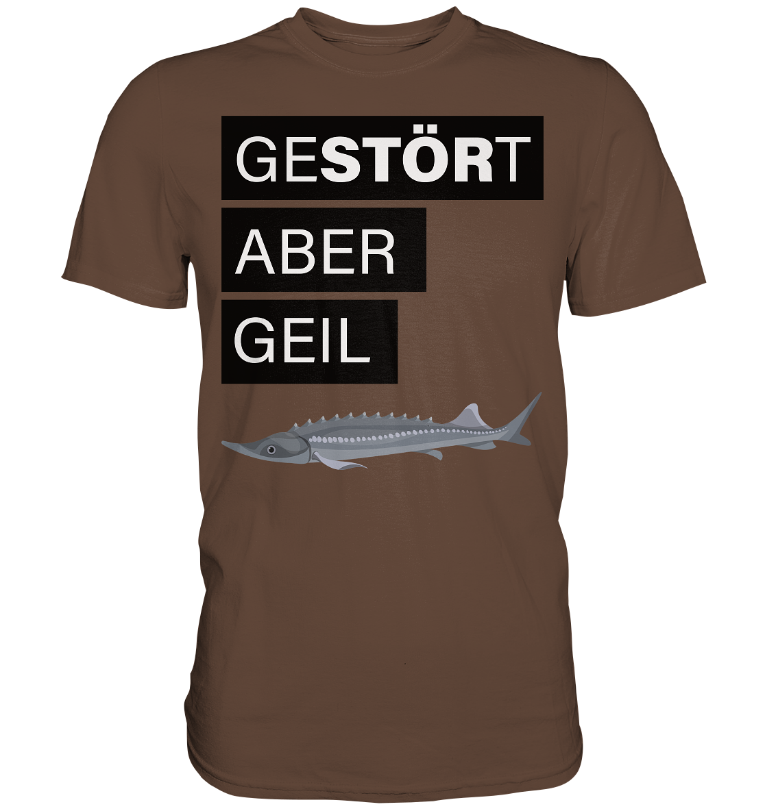 Gestört aber geil - Premium Shirt