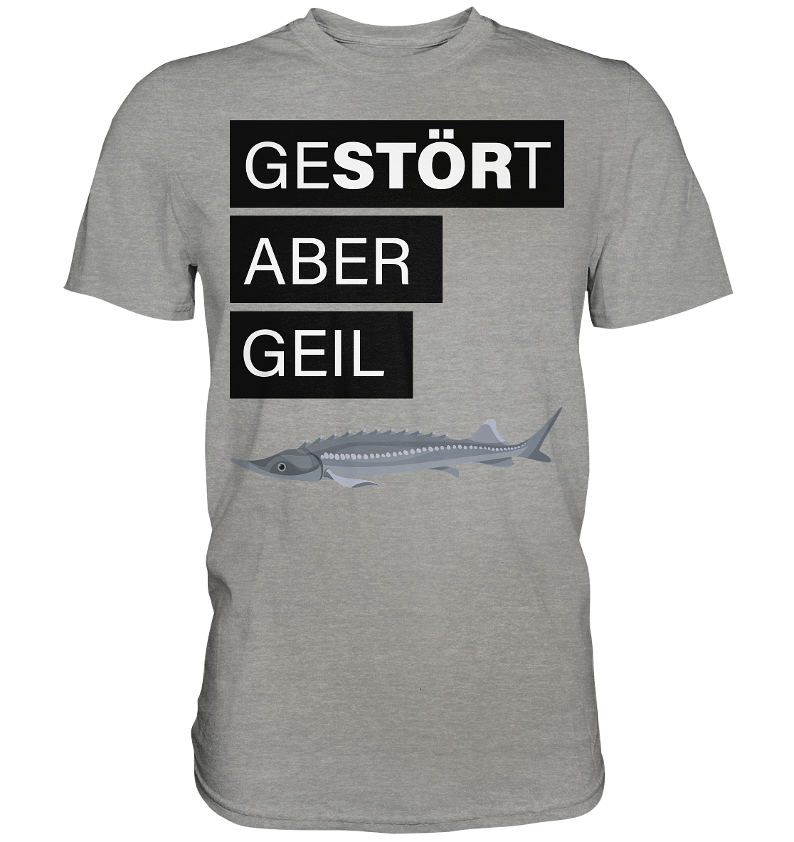 Gestört aber geil - Premium Shirt