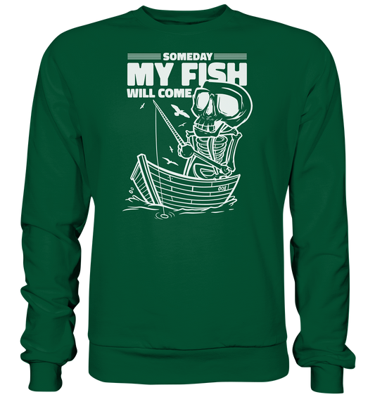 Someday my Fish will Come - Basic Sweatshirt