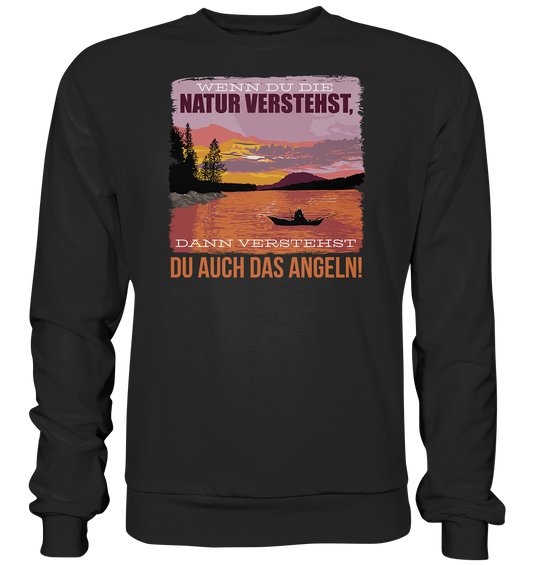 Wenn du die Natur verstehst - Basic Sweatshirt