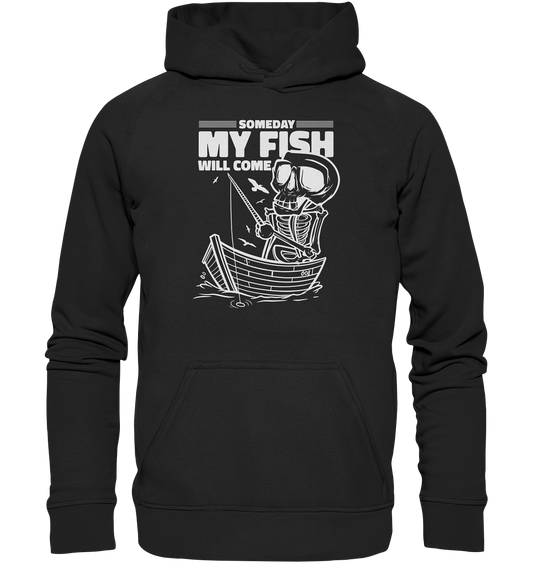 Someday my Fish will Come - Basic Unisex Hoodie