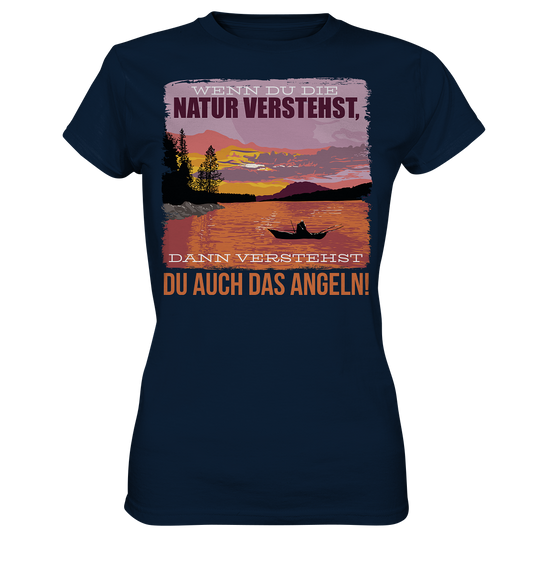 Wenn du die Natur verstehst - Ladies Premium Shirt