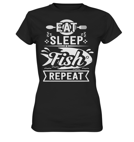 Eat, Sleep, Fish, Repeat - Ladies Premium Shirt