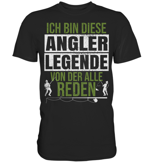 Ich bin diese Angler Legende - Premium Shirt