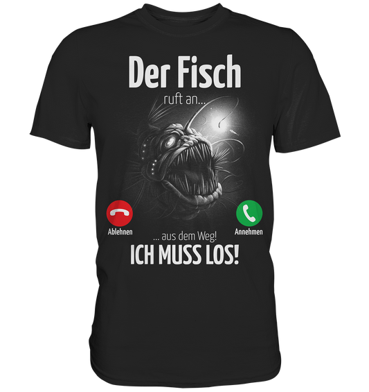 Der Fisch ruft an... - Premium Shirt