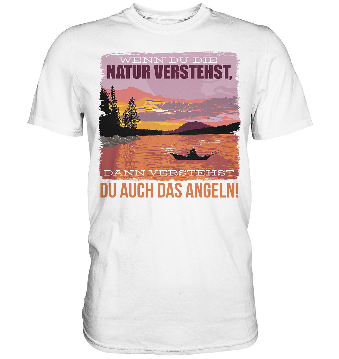 Wenn du die Natur verstehst - Premium Shirt